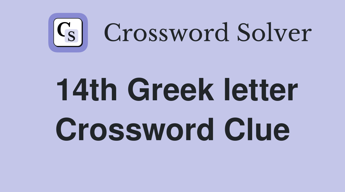 14th Greek letter Crossword Clue Answers Crossword Solver